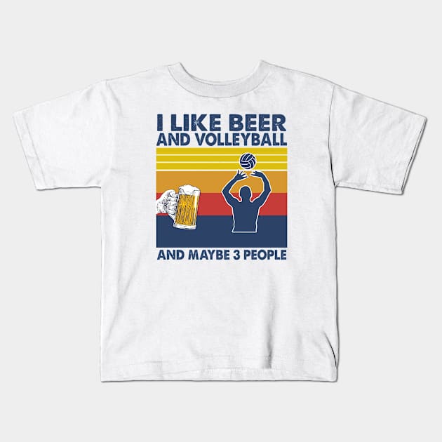 I like beer and volleyball and maybe 3 perople Kids T-Shirt by Shaniya Abernathy